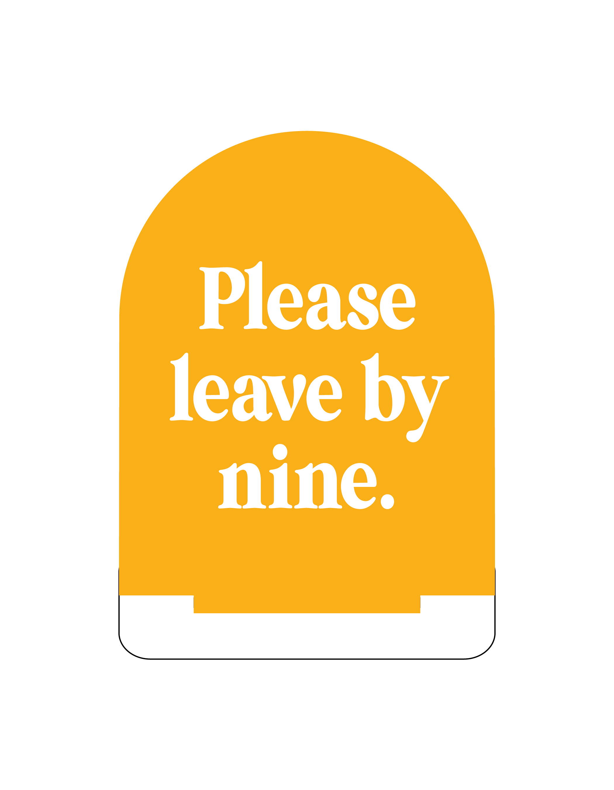 "Please Leave By Nine." Bar Sign